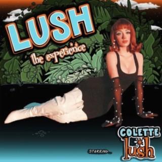 Lush: The Experience