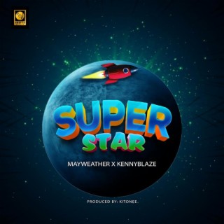 Superstar ft. KennyBlaze lyrics | Boomplay Music