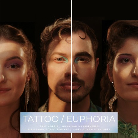 TATTOO / EUPHORIA ft. Milan van Waardenburg, Alessandra Sordo-Sànchez & Laura González Badenes | Boomplay Music