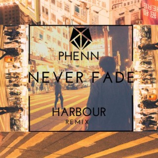 Never Fade (Harbour Remix)