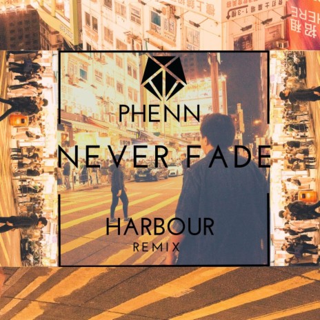 Never Fade (HARBOUR Remix) ft. Harbour | Boomplay Music