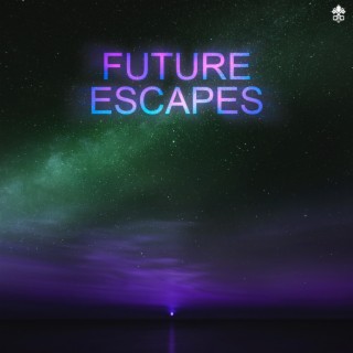 Future Escapes