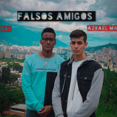 Falsos Amigos ft. roy larez | Boomplay Music