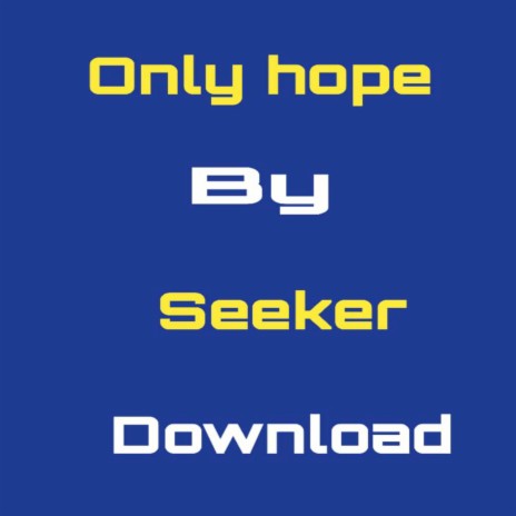 Seeker Only Hope | Boomplay Music