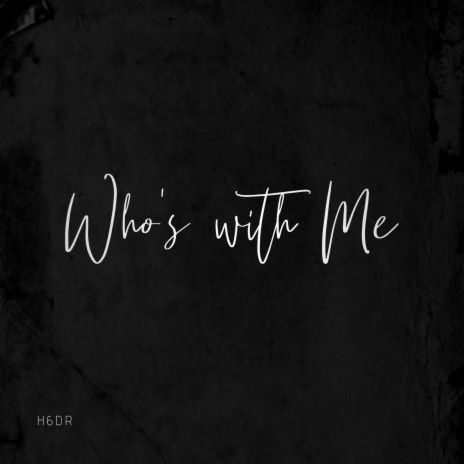 Who's with Me | Boomplay Music