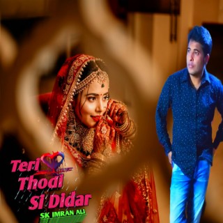 Teri Thodi Si Didar