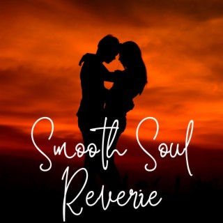 Smooth Soul Reverie