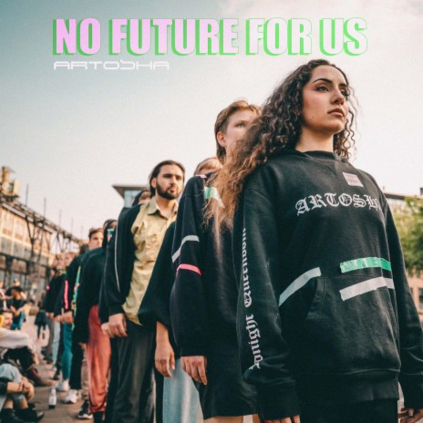 No Future For Us | Boomplay Music