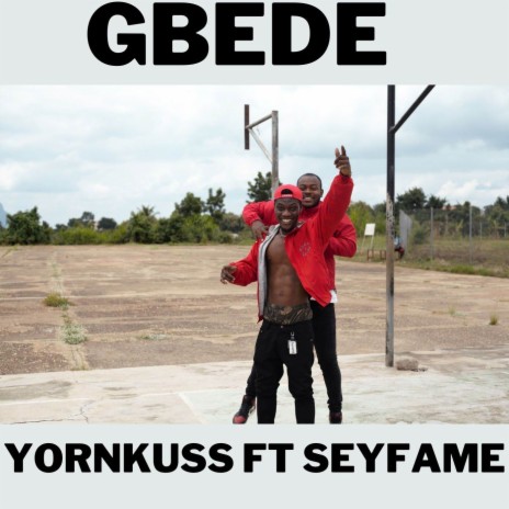 Gbede ft. Seyfame | Boomplay Music