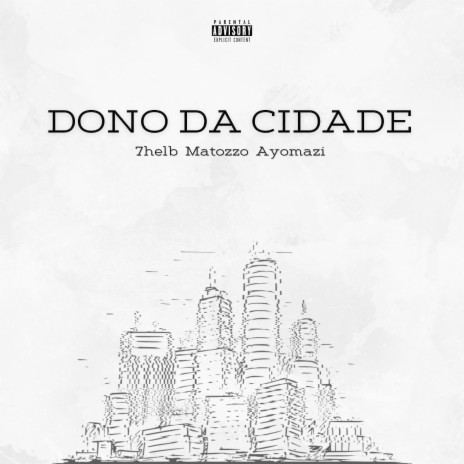 Dono da Cidade ft. 7helb & Ayomazi | Boomplay Music