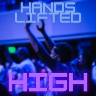 Hands Lifted High