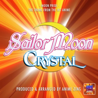 Moon Pride (From Sailor Moon Crystal)