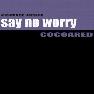 Say No Worry