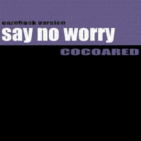 Say No Worry