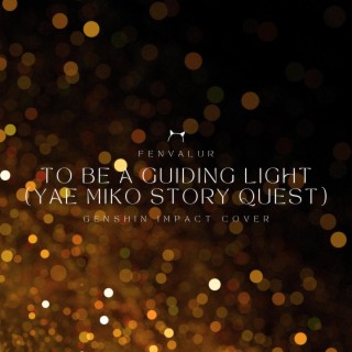 To be a Guiding Light (Yae Miko Story Quest Music)