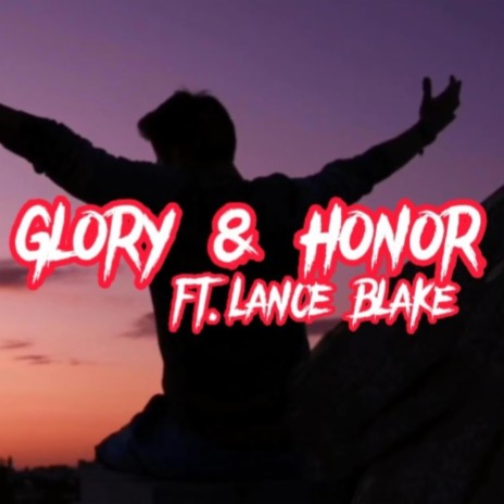 Glory & Honor ft. Lance Blake | Boomplay Music
