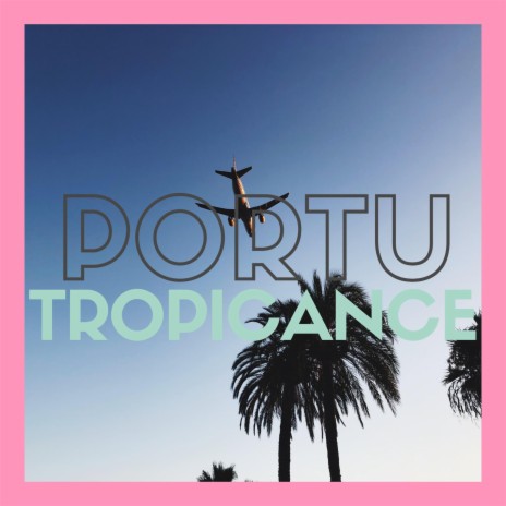 Tropicance | Boomplay Music