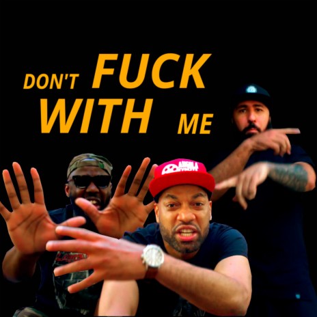 Dont Fuck With Me ft. Lancelot & J Cap | Boomplay Music