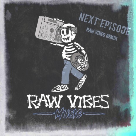 Next Episode (Raw Vibes Remix) | Boomplay Music