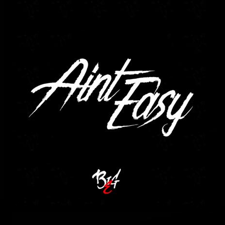 AINT EASY | Boomplay Music