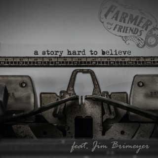 A story hard to believe ft. Jim Brimeyer lyrics | Boomplay Music