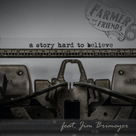 A story hard to believe ft. Jim Brimeyer | Boomplay Music