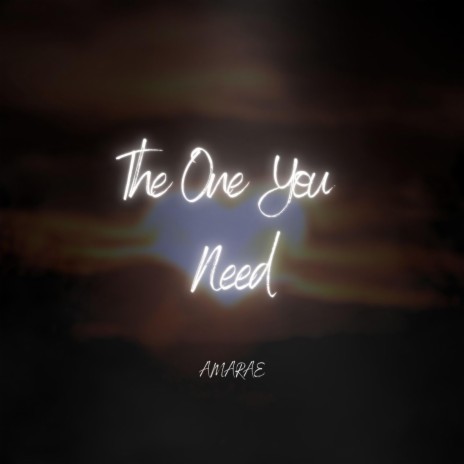 The One You Need | Boomplay Music