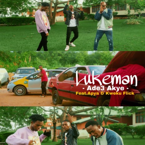 Ade3 Akye ft. Apya & Kweku Flick | Boomplay Music
