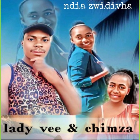 Lady vee & chimza de dj ndi a zwidivha new hit | Boomplay Music