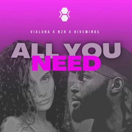 All You Need ft. nzr & HiveMinds Productions | Boomplay Music