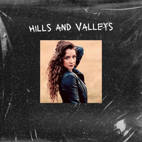 Hills and Valleys | Boomplay Music