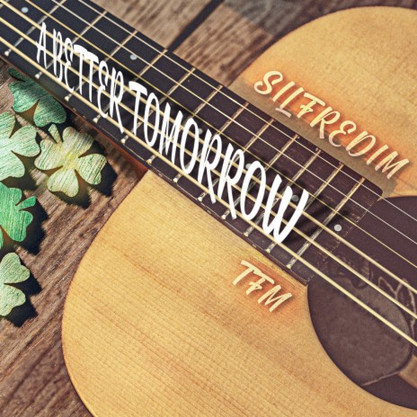A Better Tomorrow ft. Silfredim | Boomplay Music