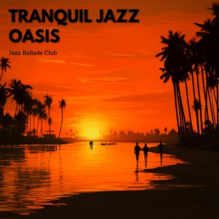 Tranquil Jazz Oasis: Calming Instrumentals for Stress Relief