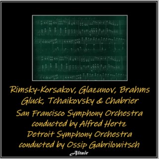 Rimsky-Korsakov, Glazunov, Brahms, Gluck, Tchaikovsky & Chabrier