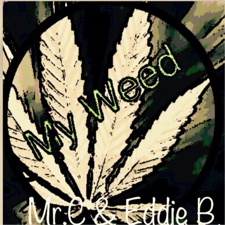 My Weed (feat. Eddie B)