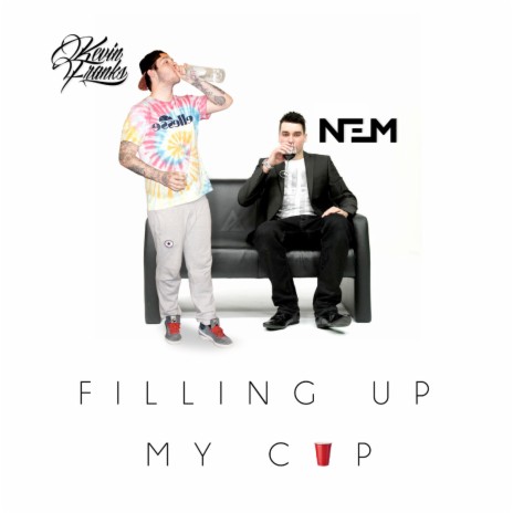Filling Up My Cup (Clean Edit) ft. Kevin Franks