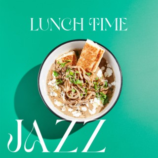 Lunch Time Jazz: Cozy Restaurant, Lounge Music, Dinner Music Instrumental Jazz