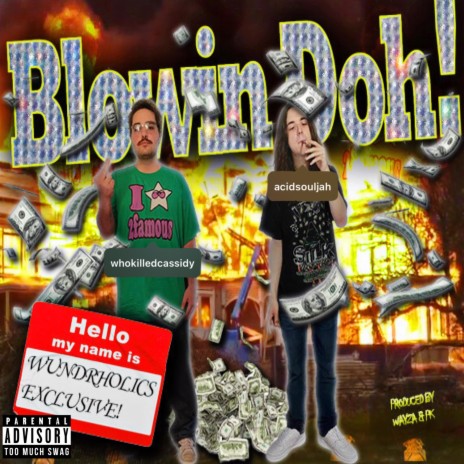blowin doh! ft. acid souljah | Boomplay Music