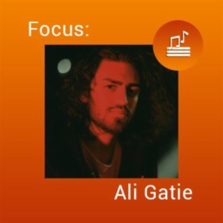 Focus: Ali Gatie
