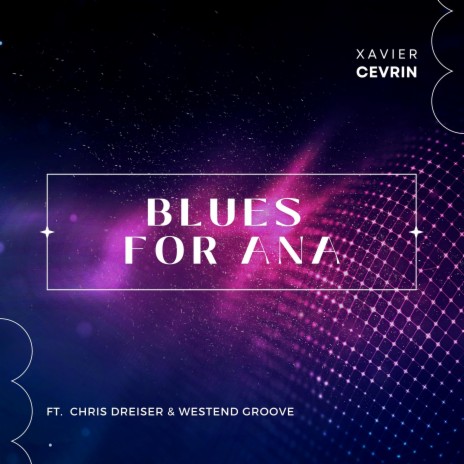 Blues for Ana (Horn Section Version) ft. Chris Dreiser & Westend Groove | Boomplay Music