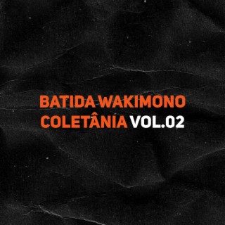 Batida Wakimono Coletânia, Vol. 02