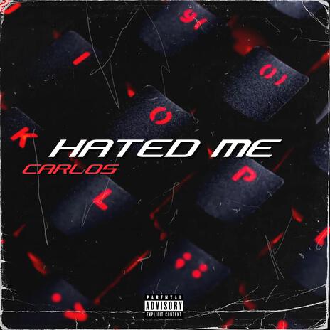 Hated Me | Boomplay Music