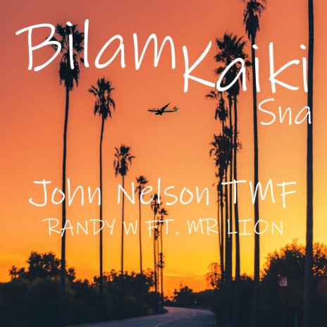 Bilam Kaiki Sna ft. Randy W & Mr. Lion | Boomplay Music