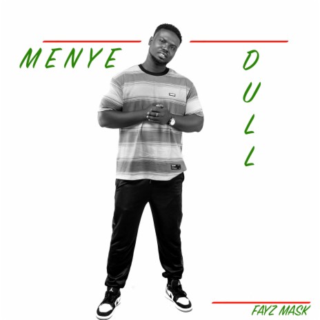 Menye Dull | Boomplay Music