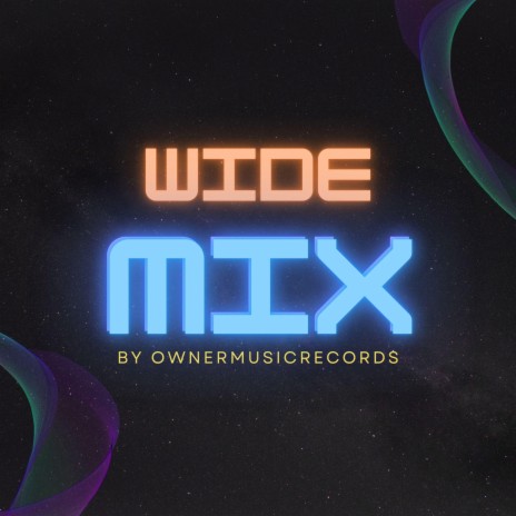 Wide Mix, Pt. 2 | Boomplay Music