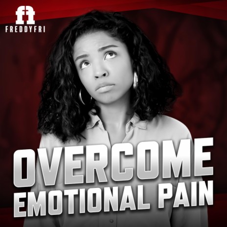 Overcome Emotional Pain | Boomplay Music