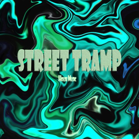 Street Tramp (House Music)