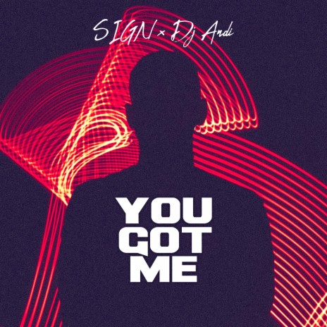 You Got Me ft. Dj Andi | Boomplay Music