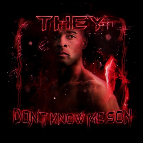 THEY DONT KNOW ME SON | Boomplay Music