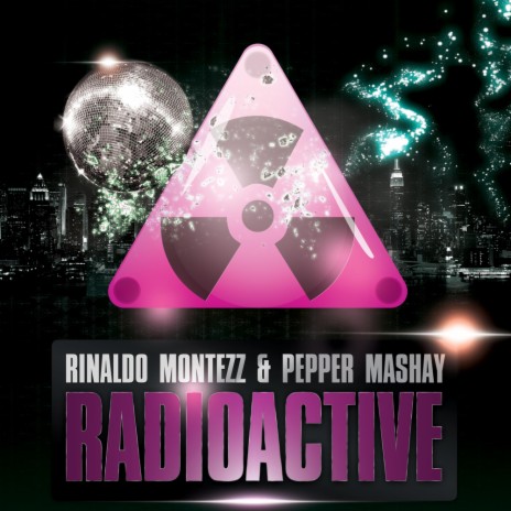 Radioactive (Montezz Radioactive Remix Extended) ft. Pepper Mashay